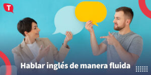 hablar en inglés con fluidez