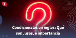 los condicionales en inglés