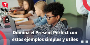 present perfect ejemplos